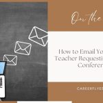 How to Email Your Child’s Teacher Requesting a Parent Conference