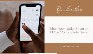 What Does Nudge Mean on TikTok? A Complete Guide