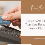 Can a Non-Frequent Traveler Benefit from Amex Platinum